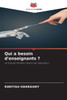 Qui a besoin d'enseignants ?