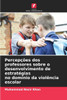 PercepÃ§Ãµes dos professores sobre o desenvolvimento de estratÃ©gias no domÃ­nio da violÃªncia escolar