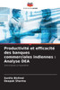 ProductivitÃ© et efficacitÃ© des banques commerciales indiennes: Analyse DEA