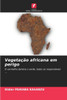Vegetação africana em perigo