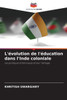 L'évolution de l'éducation dans l'Inde coloniale