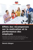 Effets des récompenses sur la motivation et la performance des employés