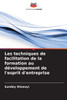 Les techniques de facilitation de la formation au dÃ©veloppement de l'esprit d'entreprise