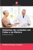 Sistemas de cuidados em Cuba e no MÃ©xico