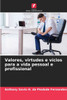 Valores, virtudes e vÃ­cios para a vida pessoal e profissional