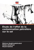 Étude de l'effet de la contamination pétrolière sur le sol