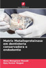 Matrix Metalloproteinase em dentisteria conservadora e endodontia