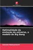 Optimalidade da evolução do universo, o modelo do Big Bang
