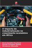 O impacto da industrialização no crescimento económico em África