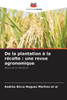 De la plantation Ã  la rÃ©colte: une revue agronomique