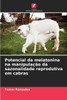 Potencial da melatonina na manipulaÃ§Ã£o da sazonalidade reprodutiva em cabras