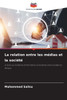 La relation entre les mÃ©dias et la sociÃ©tÃ©
