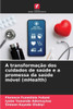 A transformação dos cuidados de saúde e a promessa da saúde móvel (mHealth)