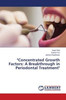 ""Concentrated Growth Factors: A Breakthrough in Periodontal Treatment""