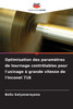 Optimisation des paramÃ¨tres de tournage contrÃ´lables pour l'usinage Ã  grande vitesse de l'Inconel 718