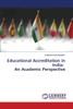 Educational Accreditation in India: An Academic Perspective