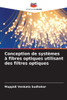 Conception de systÃ¨mes Ã  fibres optiques utilisant des filtres optiques