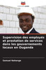 Supervision des employés et prestation de services dans les gouvernements locaux en Ouganda