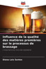 Influence de la qualité des matières premières sur le processus de brassage