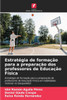 EstratÃ©gia de formaÃ§Ã£o para a preparaÃ§Ã£o dos professores de EducaÃ§Ã£o FÃ­sica
