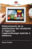 DÃ©terminants de la satisfaction des Ã©tudiants Ã  l'Ã©gard de l'apprentissage hybride Ã  distance.