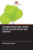 Comparaison des récits sur le travail forcé des enfants
