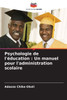 Psychologie de l'Ã©ducation: Un manuel pour l'administration scolaire