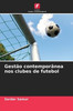 GestÃ£o contemporÃ¢nea nos clubes de futebol