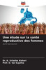 Une étude sur la santé reproductive des femmes