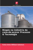 Biogás na indústria da cana-de-açúcar Processo & Tecnologia