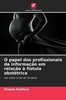 O papel dos profissionais da informaÃ§Ã£o em relaÃ§Ã£o Ã  fÃ­stula obstÃ©trica
