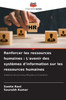 Renforcer les ressources humaines: L'avenir des systÃ¨mes d'information sur les ressources humaines