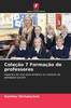 ColeÃ§Ã£o 7 FormaÃ§Ã£o de professores