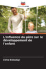 L'influence du pÃ¨re sur le dÃ©veloppement de l'enfant