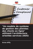 ""Un modèle de système de gestion des plaintes des clients en ligne"" utilisant l'architecture orientée services (AOS)