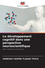 Le dÃ©veloppement cognitif dans une perspective neuroscientifique