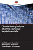 Chimie inorganique pharmaceutique expérimentale