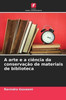 A arte e a ciência da conservação de materiais de biblioteca