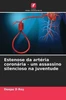 Estenose da artéria coronária - um assassino silencioso na juventude