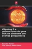 Vitamina D e polimorfismo do gene VDR na síndrome dos ovários poliquísticos