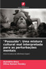 ""Possuído"": Uma mistura cultural mal interpretada para as perturbações mentais