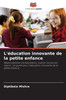 L'éducation innovante de la petite enfance