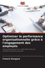 Optimiser la performance organisationnelle grÃ¢ce Ã  l'engagement des employÃ©s