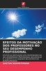 Efeitos Da MotivaÃ§Ã£o DOS Professores No Seu Desempenho Profissional