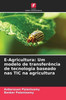 E-Agricultura: Um modelo de transferÃªncia de tecnologia baseado nas TIC na agricultura