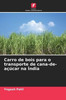 Carro de bois para o transporte de cana-de-aÃ§Ãºcar na Ãndia