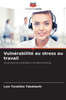 VulnÃ©rabilitÃ© au stress au travail