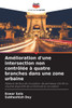Amélioration d'une intersection non contrôlée à quatre branches dans une zone urbaine