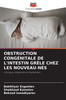 Obstruction CongÃ©nitale de l'Intestin GrÃªle Chez Les Nouveau-NÃ©s