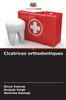 Cicatrices orthodontiques